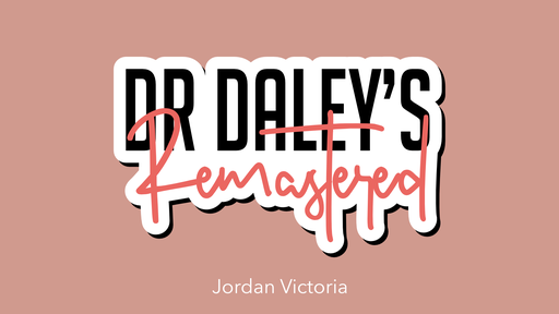 Dr Daley's Remastered - Jordan Victoria